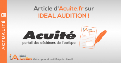 Article d'Acuite.fr revient sur l'origine d'IDEAL AUDITION !