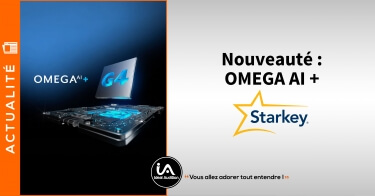 Starkey Omega AI+ : une nouvelle génération d’aides auditives