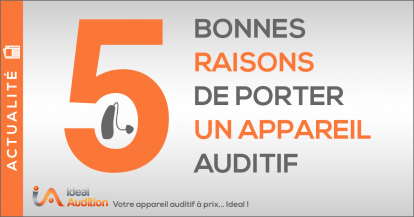 5 Bonnes raisons de porter un appareil auditif