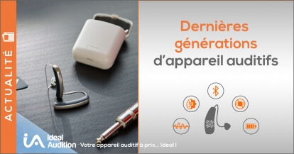 Appareils auditifs de dernière génération