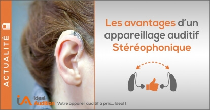 Les avantages d’un appareillage auditif stéréophonique 