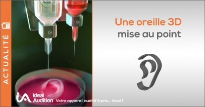 Une oreille 3D biocompatible mise au point !