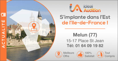 Ouverture d'un nouveau centre Ideal Audition à Melun ! Une première en Seine-et-Marne (77)