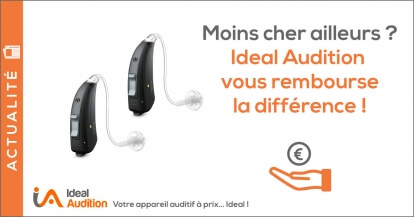 Un appareil auditif moins cher ailleurs ? Nous remboursons la différence!