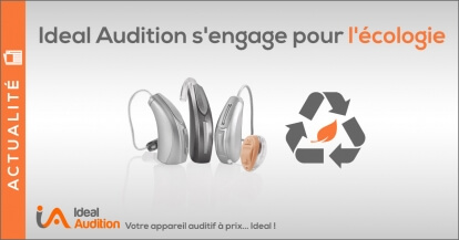 Ideal Audition s'engage pour l'écologie avec le recyclage des aides auditives 