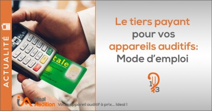 Comment fonctionne le Tiers Payant pour votre appareil auditif ?