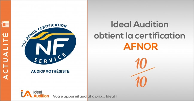 Certification AFNOR NF Service 518 audioprothésiste