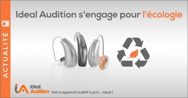 Recyclez vos appareils auditifs avec Ideal Audition ! - Ideal Audition