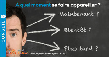 Quand se faire appareiller ?