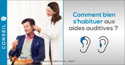 Comment s'habituer aux aides auditives ? 