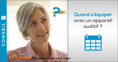 Quand s'équiper avec un appareil auditif ? 