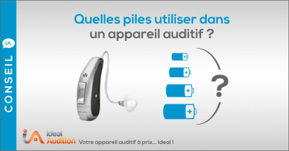 Quelle référence de pile pour vos appareils auditifs ? 