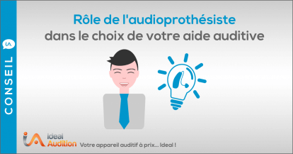 Rôle de l'audioprothésiste dans le choix de votre aide auditive