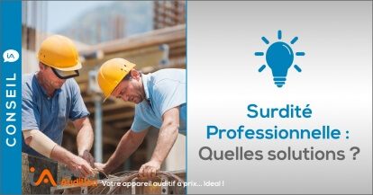 Surdité professionnelle et prothèse auditive 