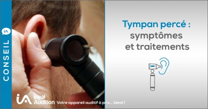 Tympan percé : symptômes et traitements 